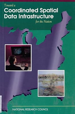Toward a Coordinated Spatial Data Infrastructure for the Nation
