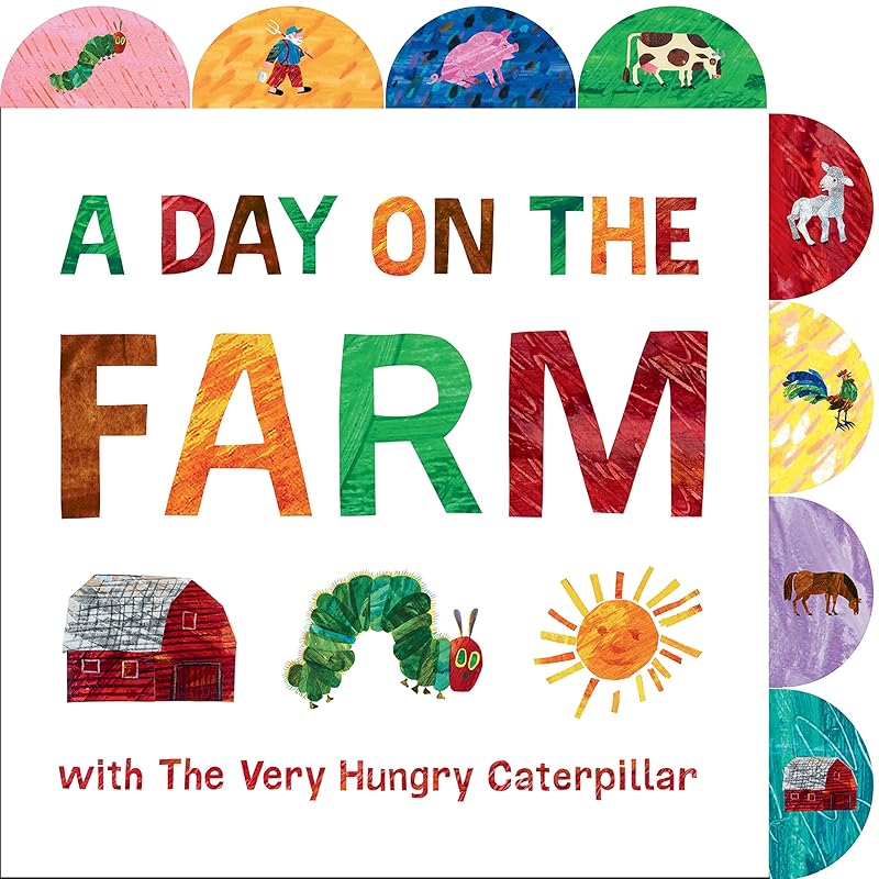 A Day on the Farm with The Very Hungry Caterpillar: A Tabbed Board Book (The World of Eric Carle) by Eric Carle