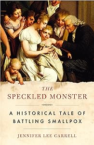 The Speckled Monster: a Historical Tale of Battling Smallpox by Jennifer Lee Carrell
