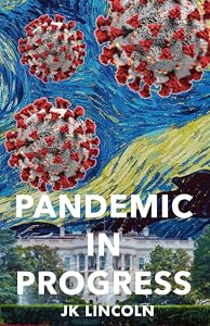 Pandemic in Progress by JK Lincoln