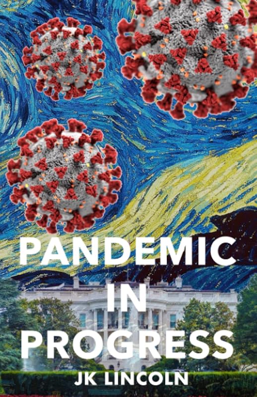 Pandemic in Progress by JK Lincoln
