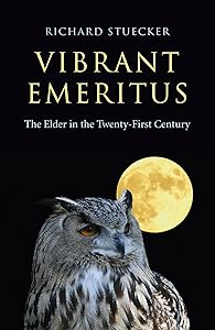 Vibrant Emeritus: The Elder in the Twenty-First Century