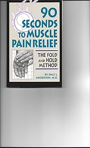 90 Seconds to Muscle Pain Relief: The Fold and Hold Method