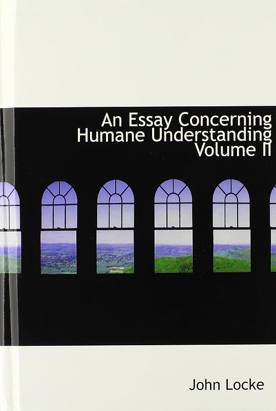 An Essay Concerning Humane Understanding Volume II by John Locke