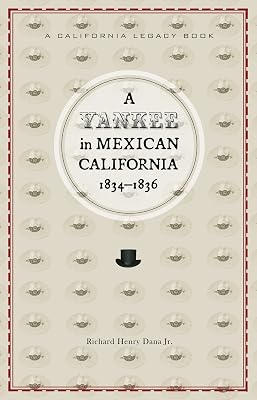 Yankee in Mexican California, A, 1834-1836