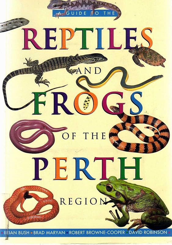 A Guide to the Reptiles and Frogs of the Perth Region by Brad Maryan