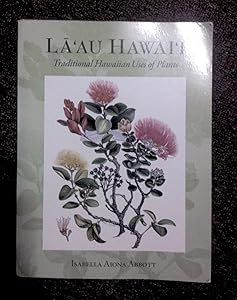 La'au Hawai'i: Traditional Hawaiian Uses of Plants by Isabella Aiona Abbott