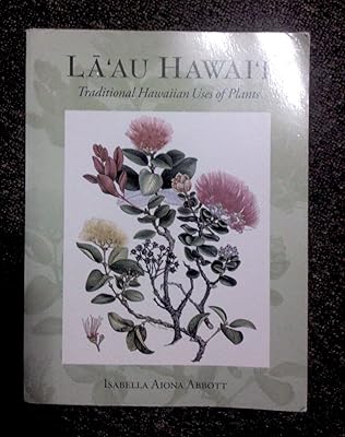 La'au Hawai'i: Traditional Hawaiian Uses of Plants