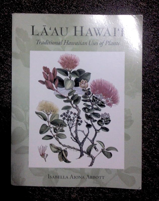 La'au Hawai'i: Traditional Hawaiian Uses of Plants by Isabella Aiona Abbott
