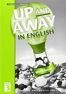 Up and Away in English 3. Workbook by Terence G. Crowther