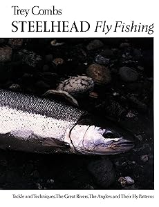Steelhead: Fly Fishing by Trey Combs