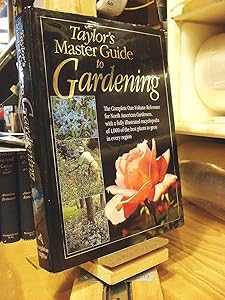 Taylor's Master Guide to Gardening by Roger Holmes