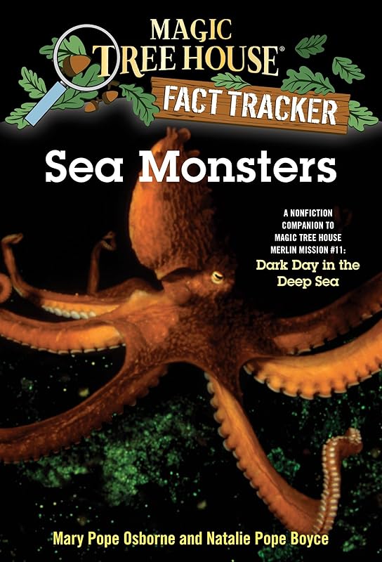 Sea Monsters: A Nonfiction Companion to Magic Tree House Merlin Mission #11: Dark Day in the Deep Sea by Mary Pope Osborne