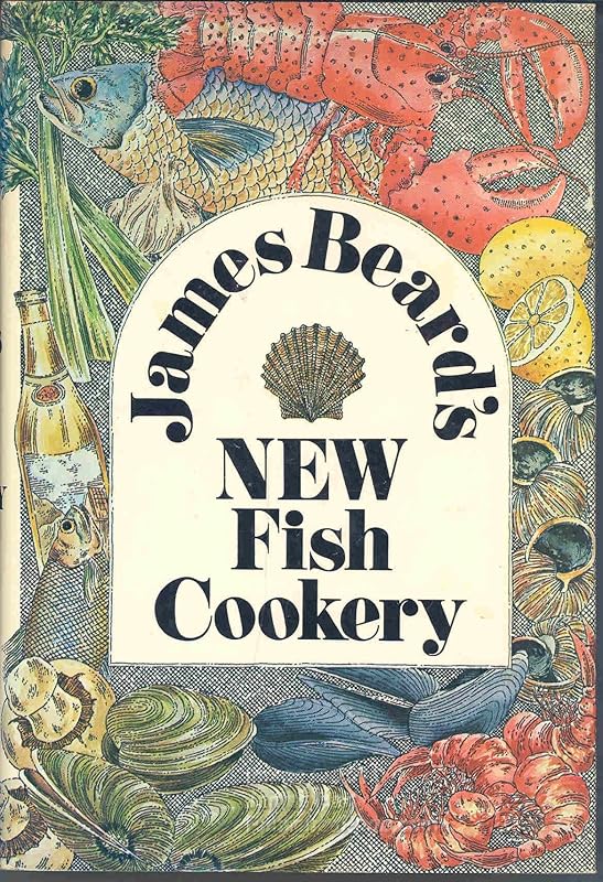James Beard's New Fish Cookery by James Beard