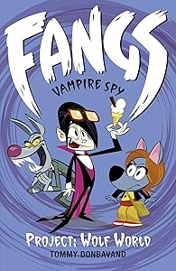 Fangs Vampire Spy Book 5: Project: Wolf World (Fangs Vampire Spy books)
