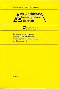Report on Accident to Boeing 737-400 G-Obme . . . Kegworth, Leicestershire . . . January 8, '89 (Aircraft Accident Report)
