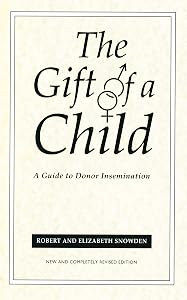 Gift Of A Child: A Guide to Donor Insemination