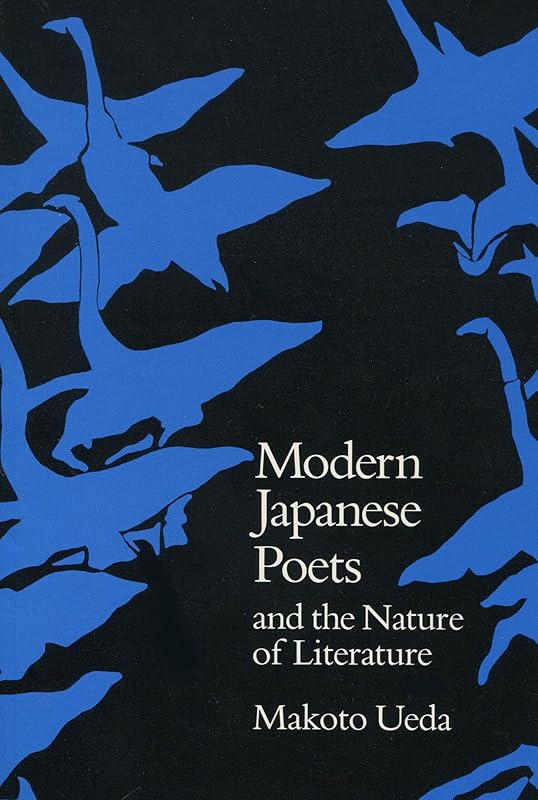 Modern Japanese Poets and the Nature of Literature by Makoto Ueda