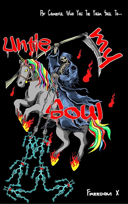 UNTIE MY SOUL: Be Careful Who You Tie Your Soul To by Freedom X
