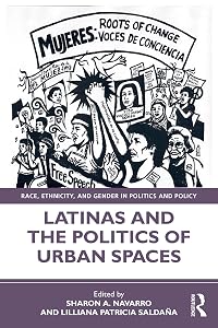 Latinas and the Politics of Urban Spaces (Race, Ethnicity, and Gender in Politics and Policy) by Sharon Navarro