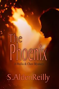 The Phoenix (The Stella & Chev Mystery Series Book 1) by S. Alden Reilly