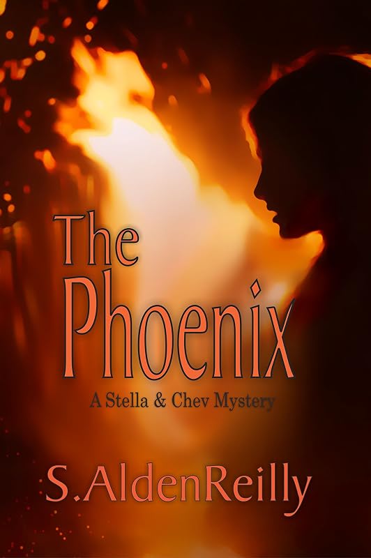 The Phoenix (The Stella & Chev Mystery Series Book 1) by S. Alden Reilly