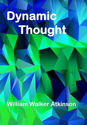 Dynamic Thought: The Law Of Vibrant Energy