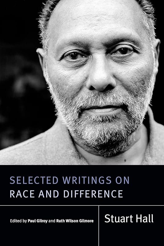 Selected Writings on Race and Difference (Stuart Hall: Selected Writings) by Stuart Hall