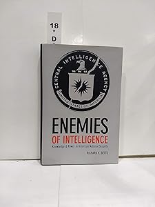 Enemies of Intelligence: Knowledge and Power in American National Security