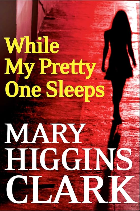 While My Pretty One Sleeps by Mary Higgins Clark