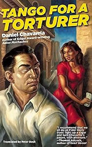 Tango for a Torturer by Daniel Chavarría