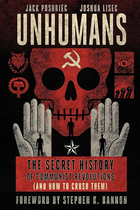 Unhumans: The Secret History of Communist Revolutions (and How to Crush Them) by Jack Posobiec