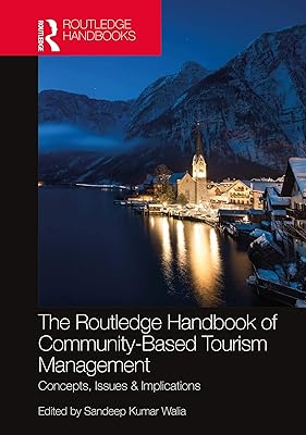 The Routledge Handbook of Community Based Tourism Management: Concepts, Issues & Implications