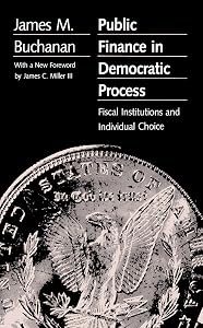 Public Finance in Democratic Process: Fiscal Institutions and Individual Choice