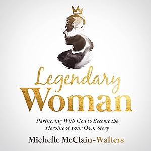 Legendary Woman by Michelle McClain-Walters