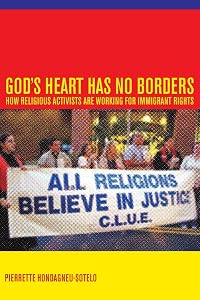 God's Heart Has No Borders: How Religious Activists Are Working for Immigrant Rights by Hondagneu-Sotelo