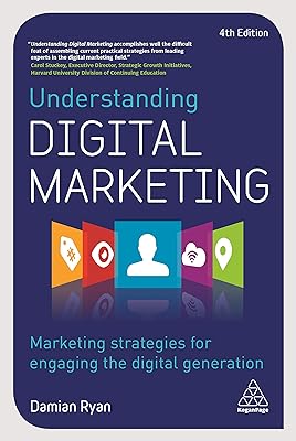Understanding Digital Marketing: Marketing Strategies for Engaging the Digital Generation