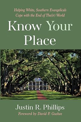 Know Your Place: Helping White, Southern Evangelicals Cope with the End of The(ir) World