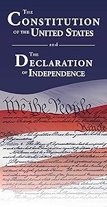 The Constitution of the United States and The Declaration of Independence by Delegates of The Constitutional Convention