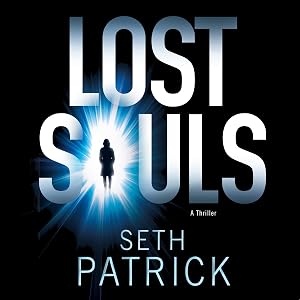 Lost Souls: A Thriller by Seth Patrick