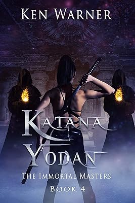 Katana Yodan: The Immortal Masters (The Katana Series Book 4)