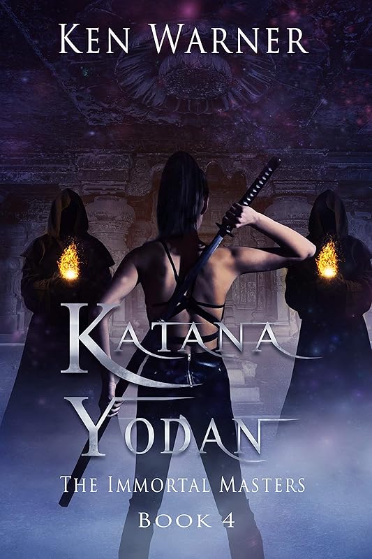 Katana Yodan: The Immortal Masters (The Katana Series Book 4) by Ken Warner