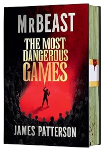The Most Dangerous Games (Deluxe Limited Edition): From MrBeast and James Patterson. A secret competition. 100 players. $1 billion. ARE YOU THE ONE? by MrBeast