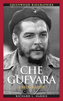 Che Guevara: A Biography (Greenwood Biographies)