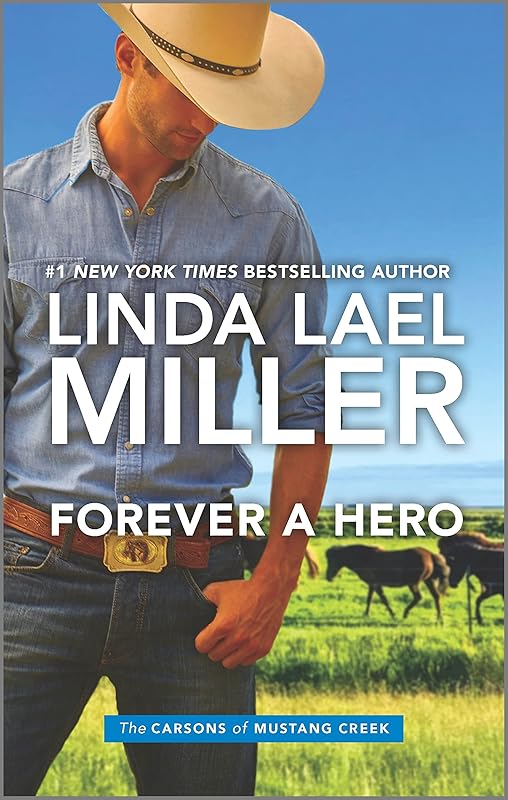 Forever a Hero (The Carsons of Mustang Creek, 3) by Linda Lael Miller