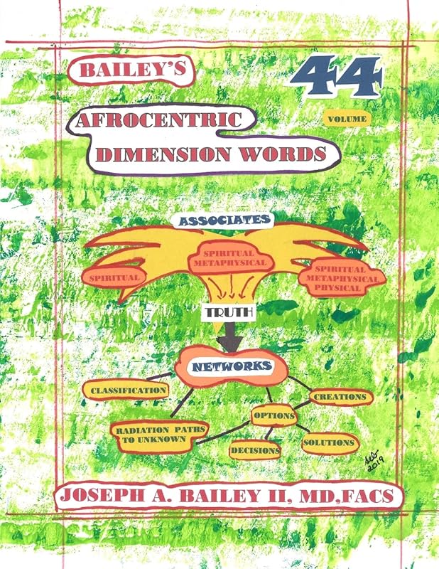 Bailey's AFROCENTRIC DIMENSION WORDS Volume 44 by Joseph A. Bailey II, MD FACS