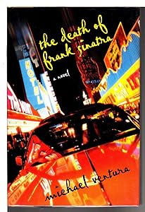 The Death of Frank Sinatra: A Novel by Michael Ventura