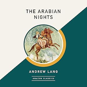 The Arabian Nights (AmazonClassics Edition) by Andrew Lang