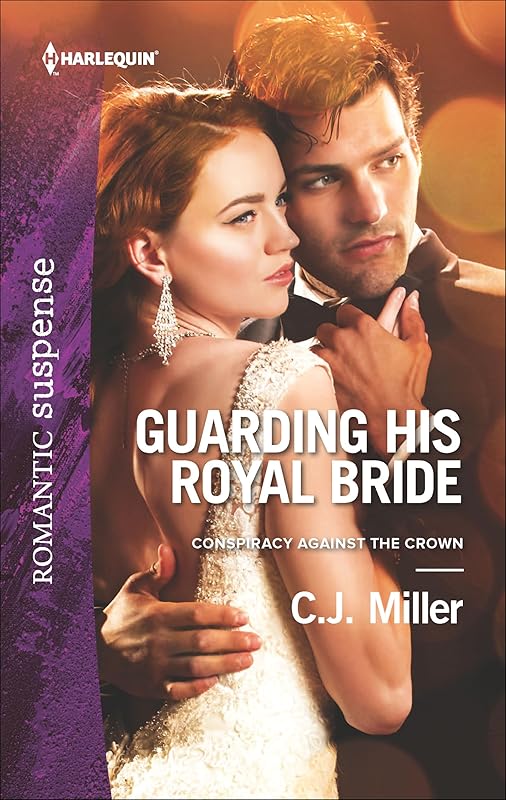 Guarding His Royal Bride (Conspiracy Against the Crown Book 2) by C.J. Miller