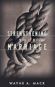 Strengthening Your Marriage by Wayne A. Mack